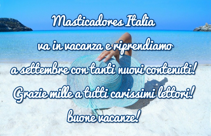 Masticadores Italia va in&nbsp;vacanza!