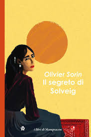 Il segreto di Solveig. Olivier Sorin, I libri di Mompracem 2024, traduzione di Giovanni Agnoloni. Recensione di Marisa&nbsp;Salabelle