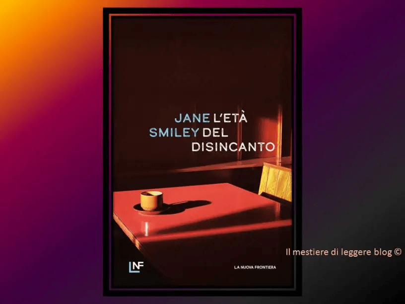 Jane Smiley, L’età del disincanto by Pina&nbsp;Bertoli