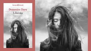 Liberata, di Domenico Dara (Feltrinelli, 2024) Recensione di Marisa&nbsp;Salabelle