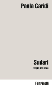 Sudari, di Paola Caridi (Feltrinelli, 2025) Recensione di Marisa&nbsp;Salabelle