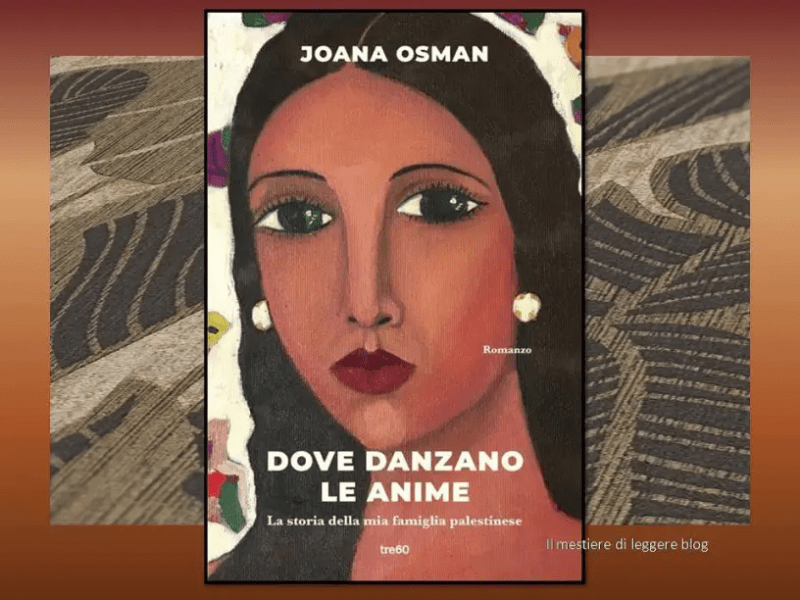 Joana Osman, Dove danzano le anime. Tra memoria ed esilio, la ricerca delle radici by Pina&nbsp;Bertoli