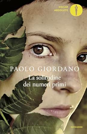 La solitudine dei numeri primi  by Paolo Giordano /&nbsp;Mondadori