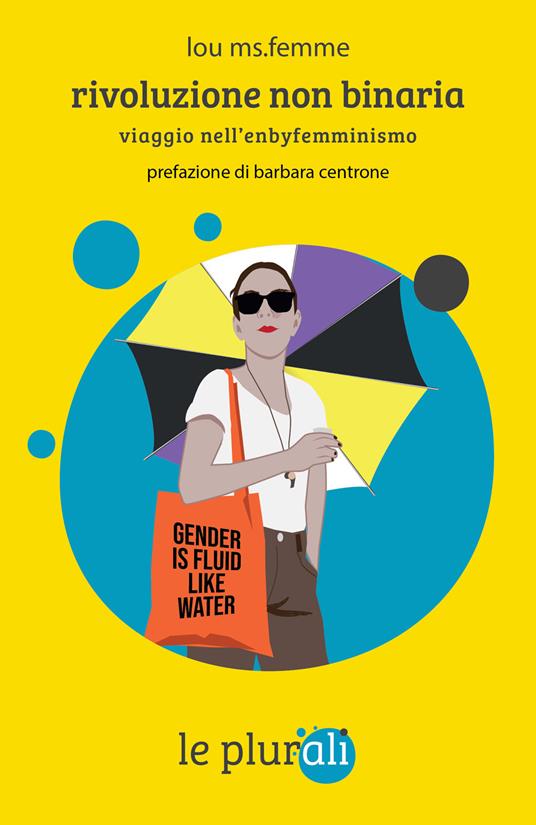 Rivoluzione non binaria, di Lou Ms. Femme, le plurali, 2025. Recensione di Marisa&nbsp;Salabelle