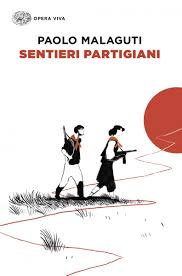 Sentieri partigiani, di Paolo Malaguti, Einaudi 2026. Recensione di Marisa&nbsp;Salabelle