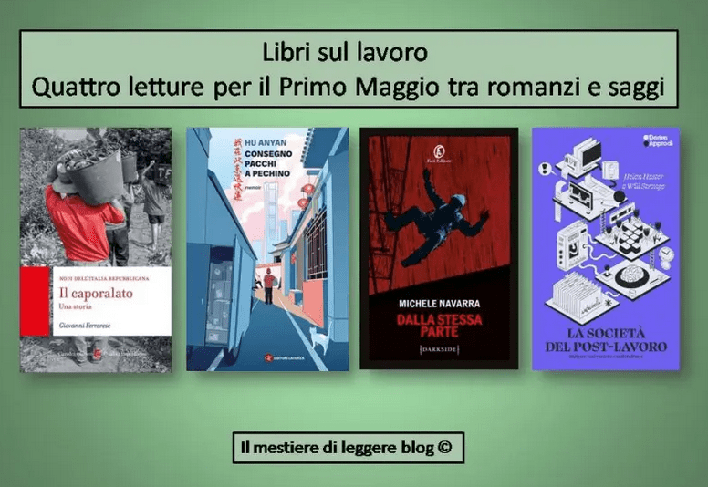 Libri sul lavoro: quattro letture per il Primo Maggio tra romanzi e saggi by Pina&nbsp;Bertoli