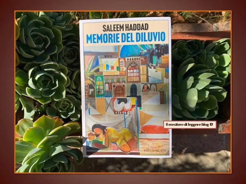 Saleem Haddad, Memorie del diluvio. Ricordare il passato, immaginare il futuro by Pina&nbsp;Bertoli