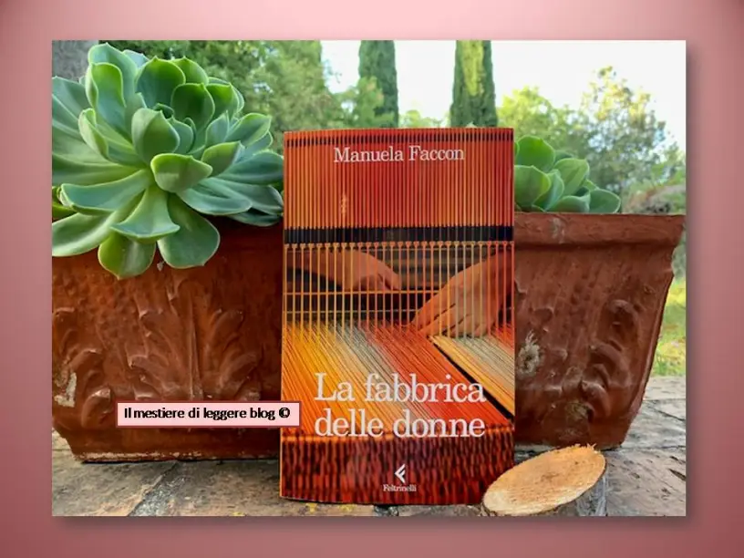 Manuela Faccon, La fabbrica delle donne. Il rumore della fabbrica, la voce delle donne by Pina&nbsp;Bertoli